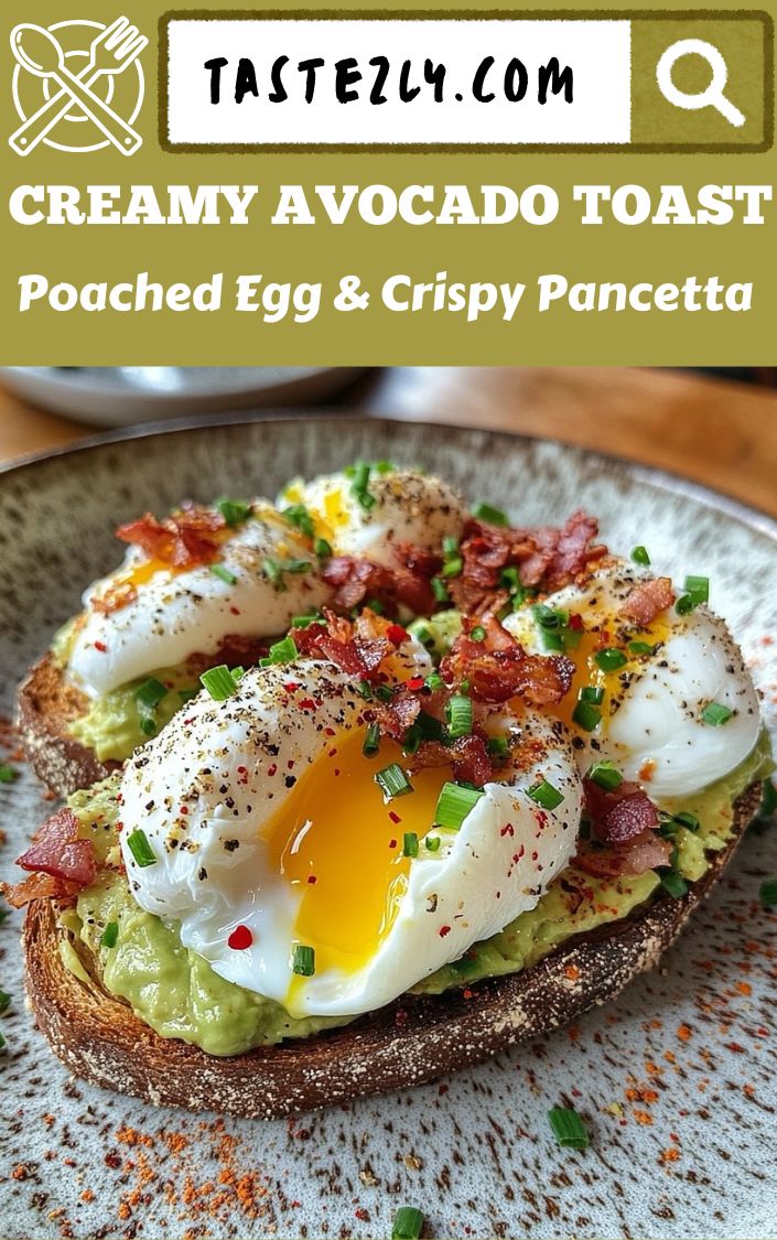 Creamy Avocado Toast with Poached Egg & Crispy Pancetta