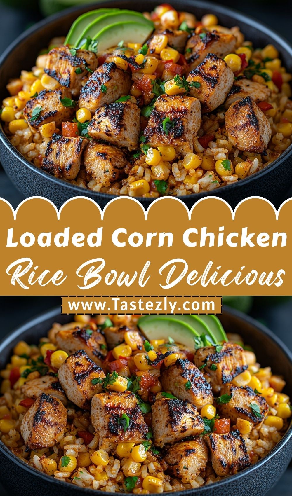 Loaded Corn Chicken Rice Bowl Colorful & Delicious